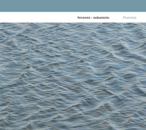 【CD】flumina - fennesz + sakamoto