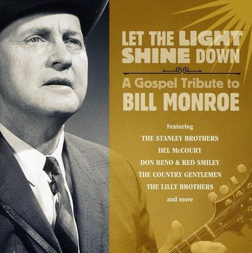【CD】Let The Light Shine Down: A Gospel Tribute To Bill Monroe