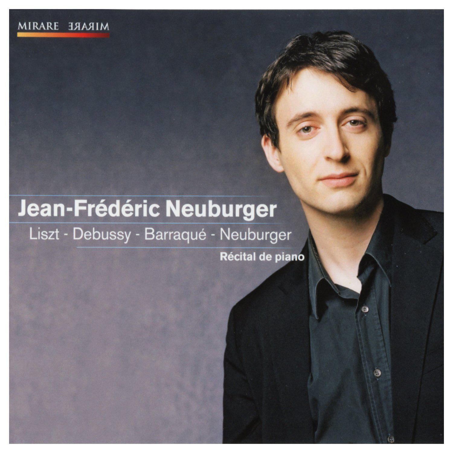 【CD】ピアノ・リサイタル・イン・パリ (Recital De Piano - Liszt, Debussy, Barraque, Neuburger / Jean-Frederic Neuburger) [輸入盤]