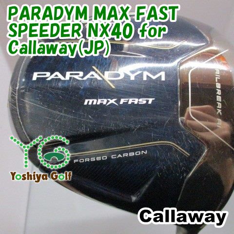 ドライバー キャロウェイ PARADYM MAX FAST/SPEEDER NX40 for Callaway(JP)/R/10.5[149532]