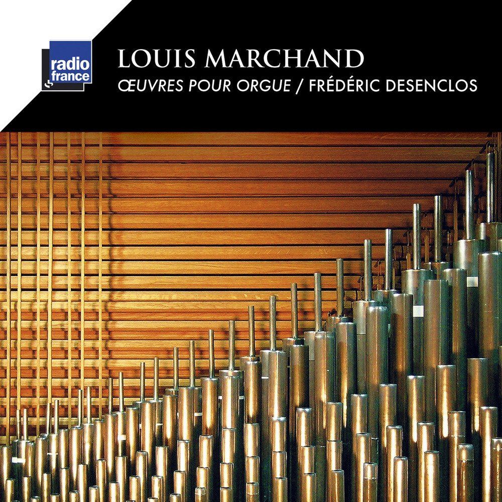 【CD】ルイ・マルシャン (1669~1732) : オルガン作品集 (Louis Marchand : Oeuvres pour Orgue / Frederic Desenclos) [輸入盤]