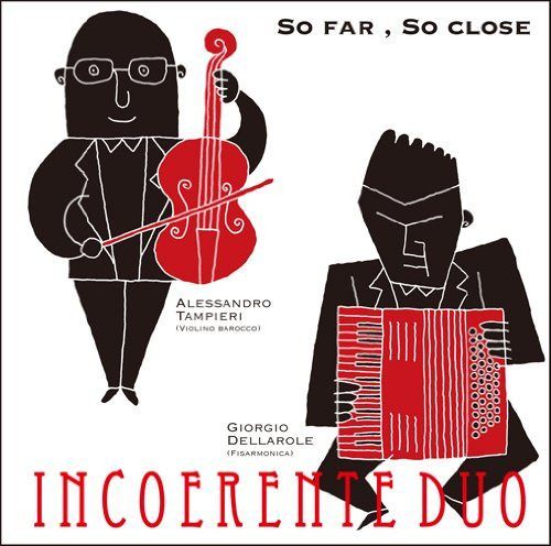 【CD】SO FAR,SO CLOSE 「とても遠く、とても近く」~バロック・ヴァイオリンとアコーディオンによるバロック名ヴァイオリン楽曲集~
