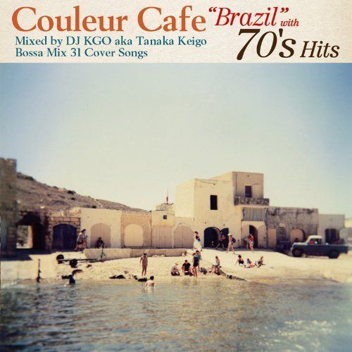 【CD】Couleur Cafe“Brazil”with 70’s Hits (Bossa Mix 31 Cover Songs)