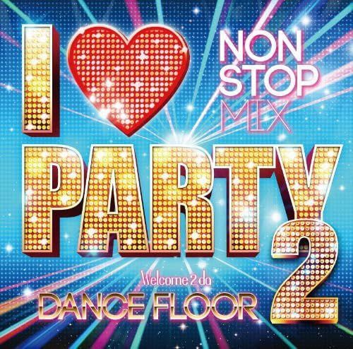 【CD】I LOVE PARTY 2-WELCOME 2 DA DANCE FLOOR-