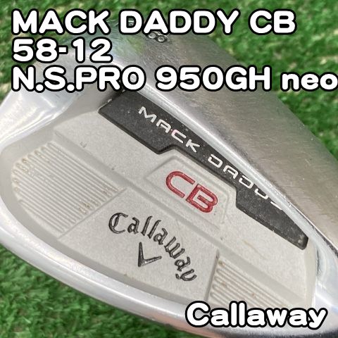 中古】ウェッジ キャロウェイ MACK DADDY CB 58-12/N.S.PRO 950GH neo