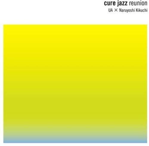 【CD】cure jazz reunion - UA×菊地成孔
