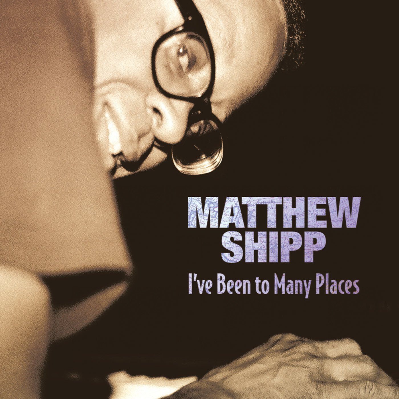 【CD】Shipp, Matthew : I've Been to Many Places