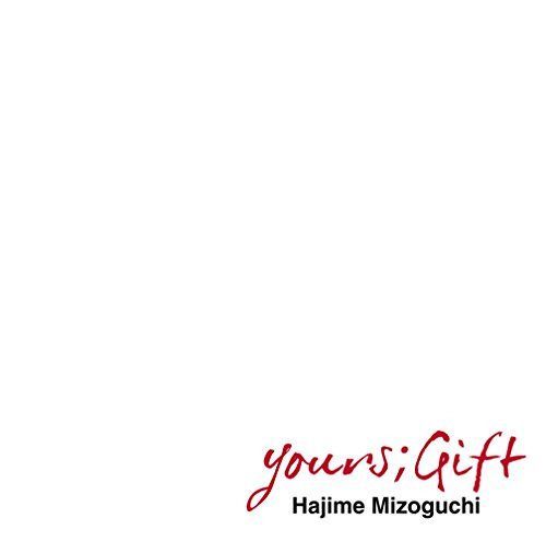 【CD】yours;Gift - 溝口 肇