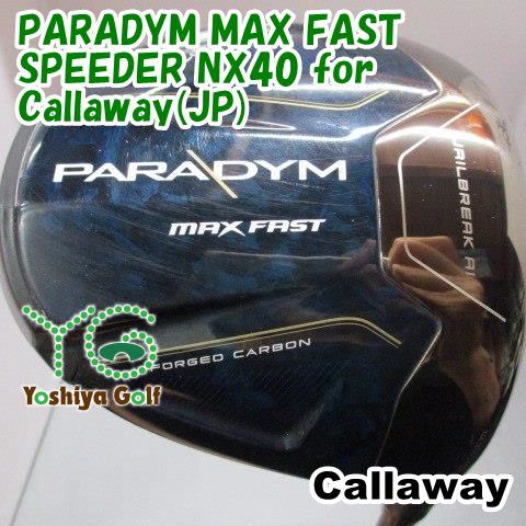 ドライバー キャロウェイ PARADYM MAX FAST/SPEEDER NX40 for Callaway(JP)/SR/10.5[148346]