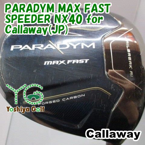 ドライバー キャロウェイ PARADYM MAX FAST/SPEEDER NX40 for Callaway(JP)/S/10.5[146185]