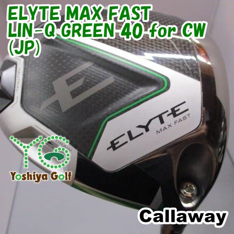 ドライバー キャロウェイ ELYTE MAX FAST/LIN-Q GREEN 40 for CW(JP)/R/10.5[145757]