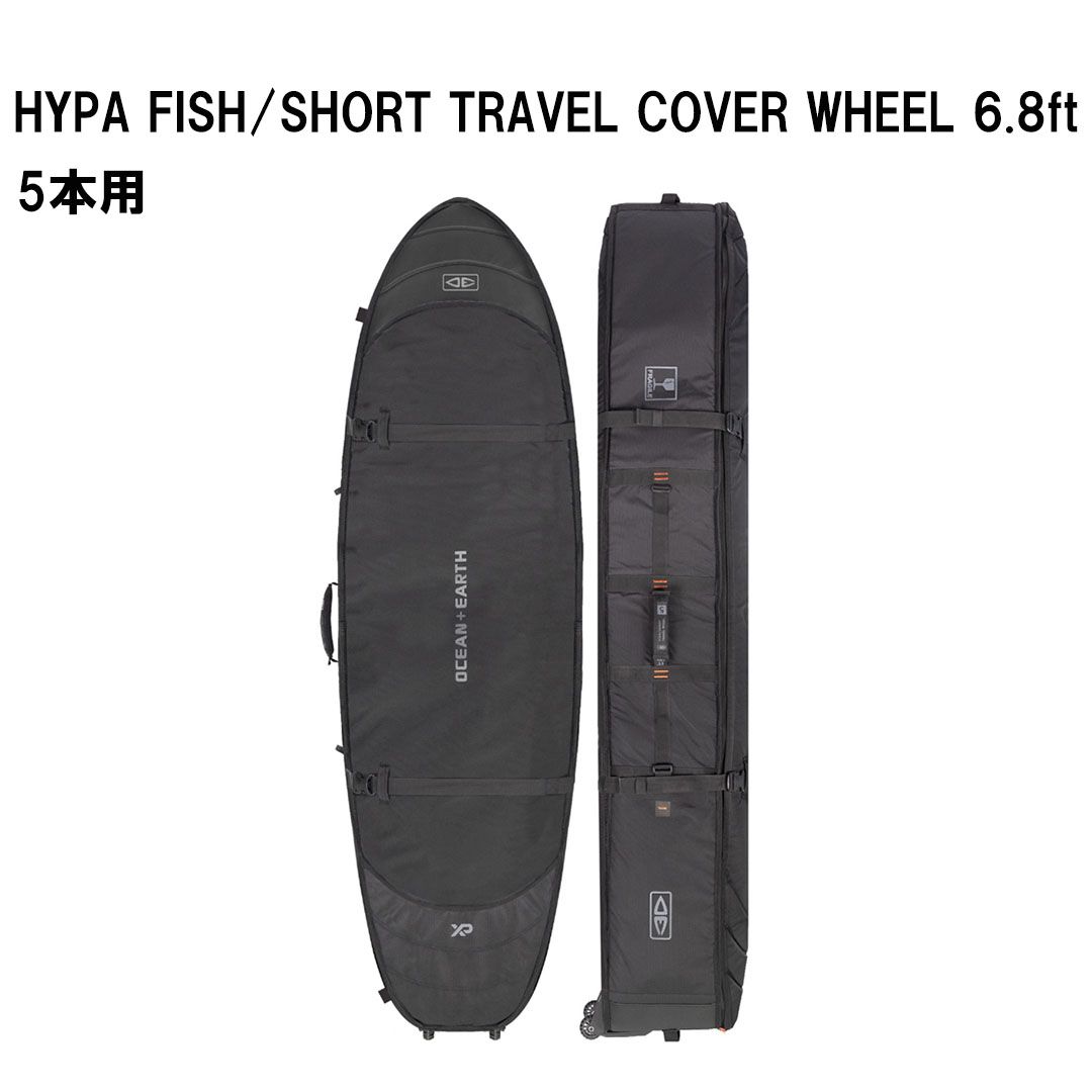 オーシャンアンドアースOCEAN&EARTH O&E HYPA FISH/SHORT TRAVEL COVER WHEEL 6.8ft｜5 BOARDS　9321977853699　フィッシュテールショートボードハードケース