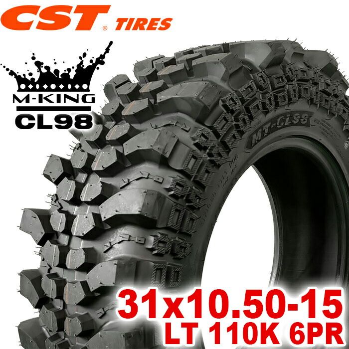 【2024年製】 送料無料 CST Tires 31x10.50-15 LT 110K 6PR MUD KING CL98 バイアス マッドキング シーエスティー MTタイヤ オフロードタイヤ マッドテレーン 1本
