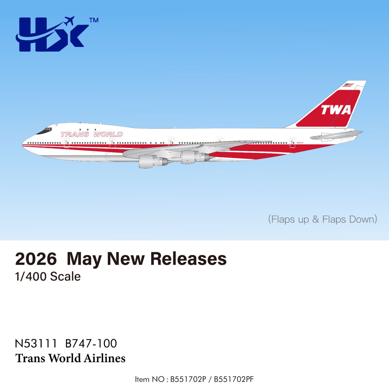 HX Models トランスワールド航空 747-100 N53111 1/400 B551702PF(フラップダウン版)