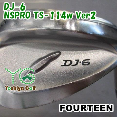 ウェッジ フォーティーン DJ-6/NSPRO TS-114w Ver2/wedge/58[148525]