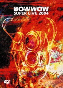 BOWWOW SUPER LIVE 2004 [DVD]