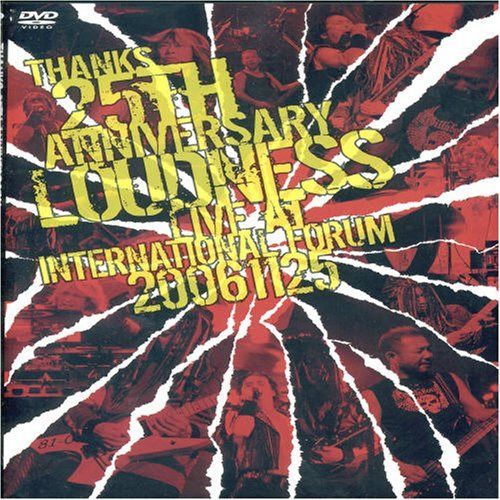 THANKS 25TH ANNIVERSARY LOUDNESS LIVE AT INTERNATIONAL FORUM 20061125 [DVD]