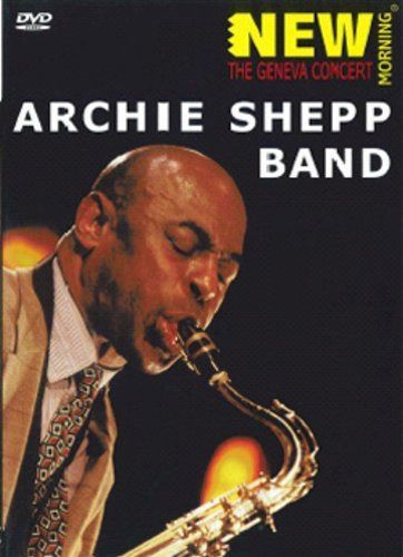 アーチー・シェップ・バンド/ザ・ジュネーブ・コンサート [DVD]