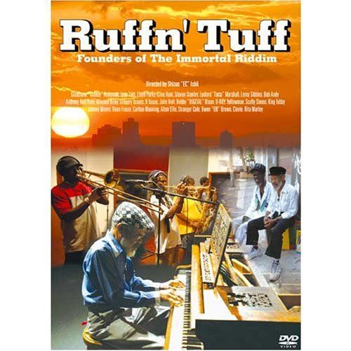 Ruffn' Tuff/ラフン・タフ ~永遠のリディムの創造者たち~