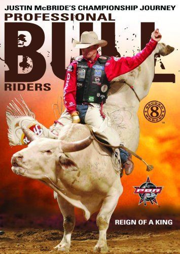 Pro Bull Riders: 8 Second Heroes - Reign of a King [DVD]