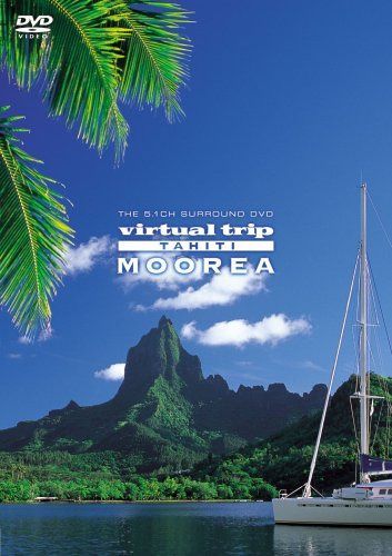 virtual trip Tahiti MOOREA タヒチ・モーレア島 ［低価格版］