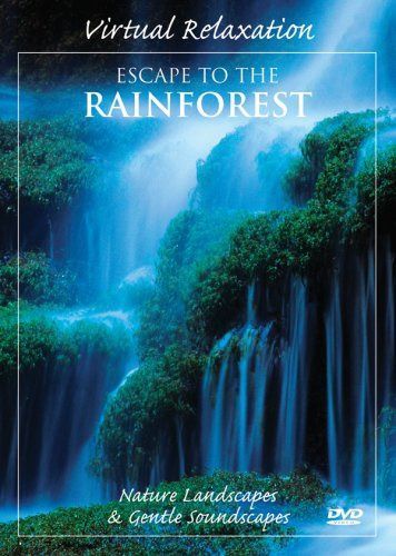 Virtual Relaxation: Escape to the Rainforest [DVD]
