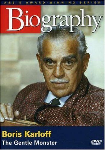 Biography: Boris Karloff - Gentle Monster [DVD]