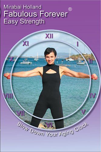 Fabulous Forever Easy Strength Slow down your aging clock