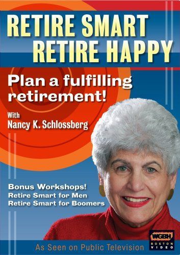 Retire Smart Retire Happy With Dr Nancy K Schlossb [DVD]