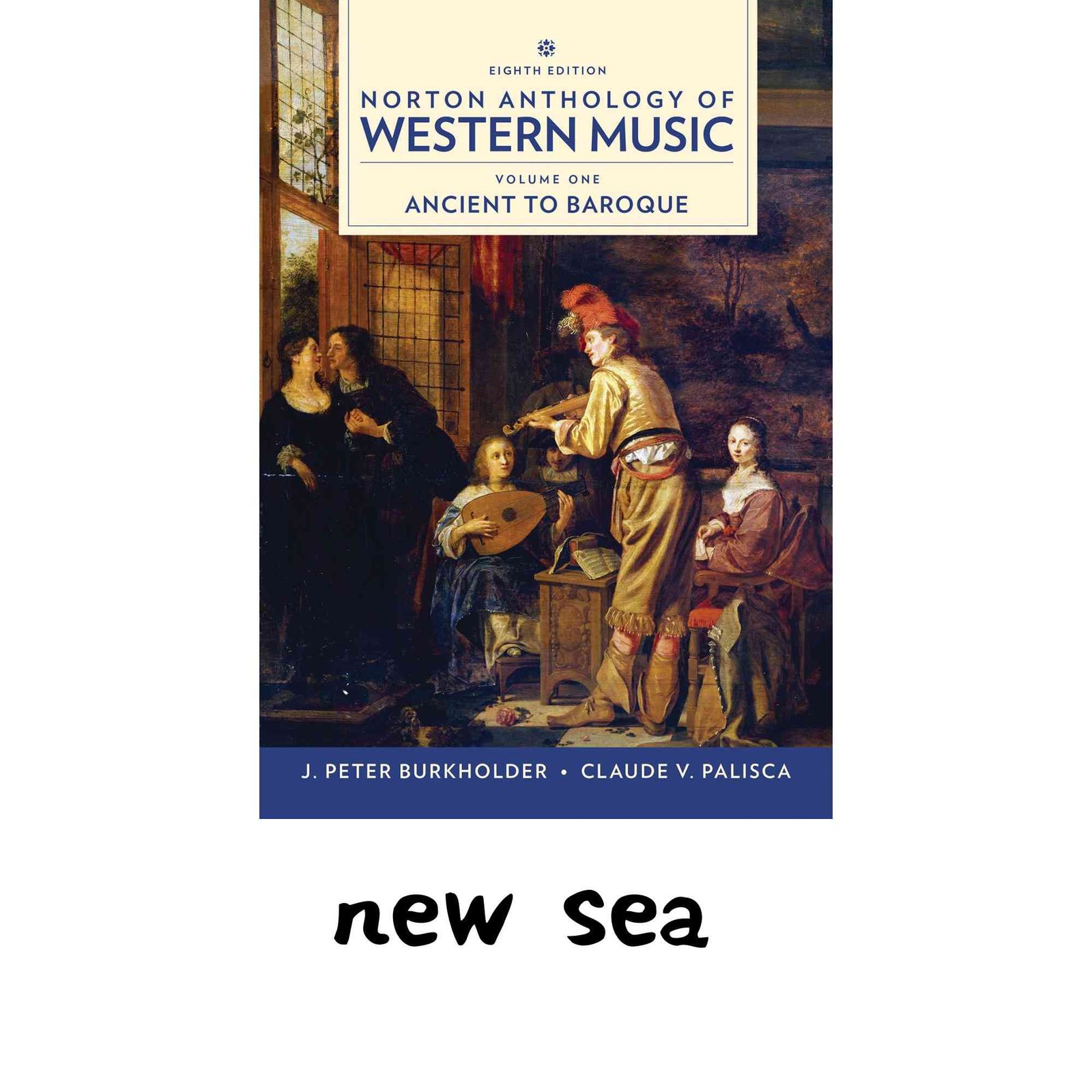 Norton Anthology of Western Music: Ancient to Baroque (1) [リング製本] Burkholder, J. Peter; Palisca, Claude V.