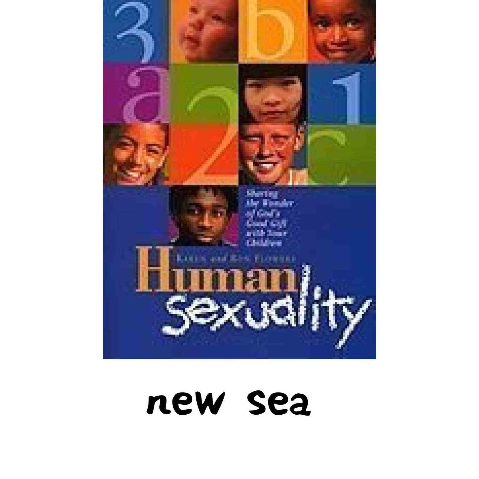 Human Sexuality: Sharing the Wonder of Gods Good Gift With Your Children [ペーパーバック] Flowers, Karen; Flowers, Ron