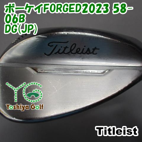 ウェッジ タイトリスト ボーケイFORGED2023 58-06B/DG(JP)/S200/58[150513]