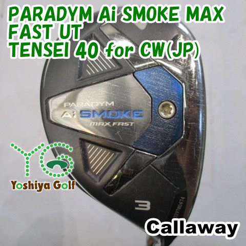 ユーティリティ キャロウェイ PARADYM Ai SMOKE MAX FAST UT/TENSEI 40 for CW(JP)/R/18[149823]