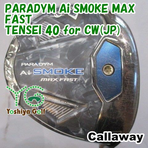 フェアウェイウッド キャロウェイ PARADYM Ai SMOKE MAX FAST/TENSEI 40 for CW(JP)/R/16[149821]