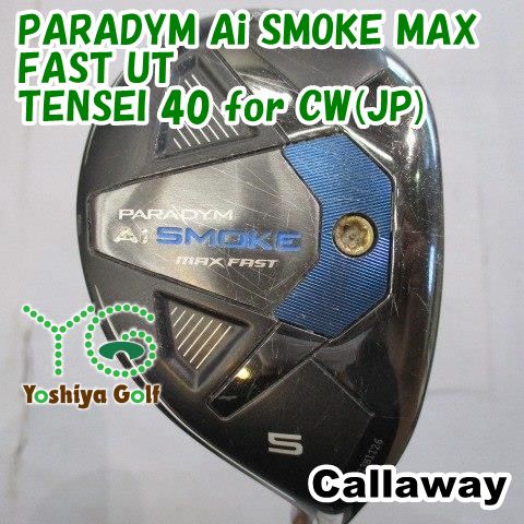 ユーティリティ キャロウェイ PARADYM Ai SMOKE MAX FAST UT/TENSEI 40 for CW(JP)/R/24[149824]