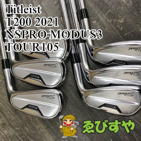狭山■【中古】 アイアンセット タイトリスト T200 2021 NSPRO MODUS3 TOUR105 R 31[1733]
