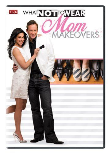 What Not to Wear: Mom Makeovers [DVD]