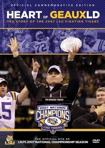 Heart of Geauxld: Story 2007 Lsu Fighting Tigers [DVD]