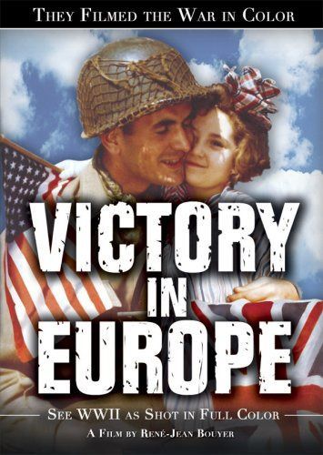 They Filmed the War in Color: Victory in Europe [DVD]
