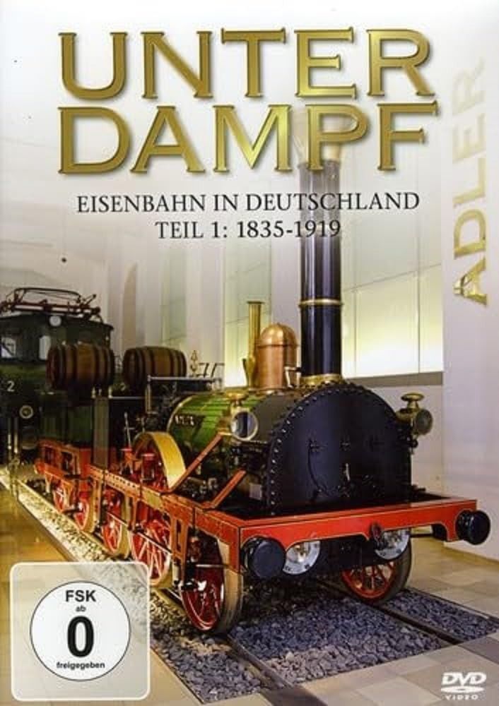 Unter Dampf-Eisenbahn in Deutschland Von 1835-1939 [DVD]