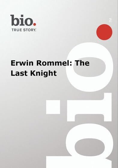 Biography - Biography Erwin Rommel: The Last Knight [DVD]