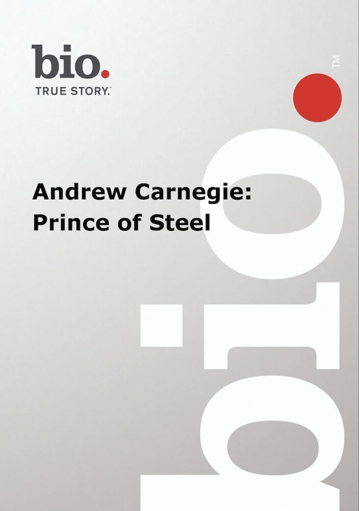 Biography: Andrew Carnegie: Prince of Steel [DVD]
