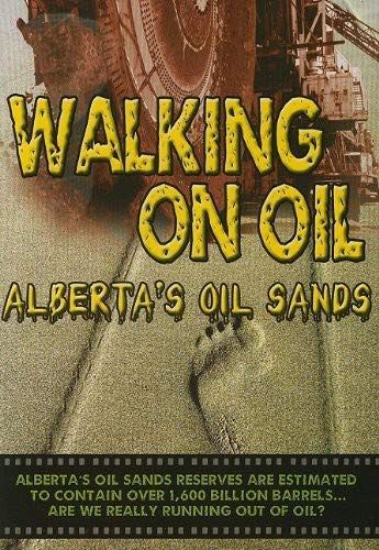 Walking on Oil Alberta's Oil Sands [DVD]