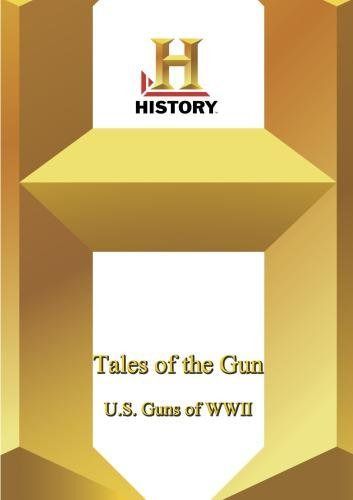 Tales of the Gun: U.S Guns of World War 2 [DVD]