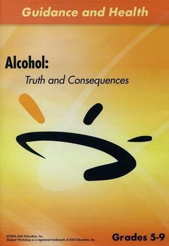 Alcohol: Truth & Consequences [DVD]