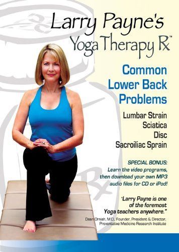 Larry Payne's Yoga Therapy Rx: Common Lower Back Problems