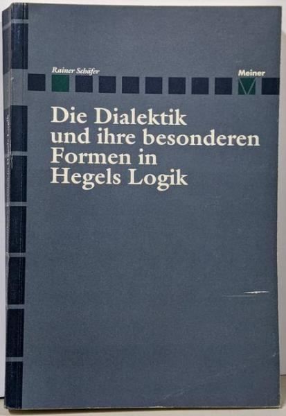 【中古】Die Dialektik und ihrebesonderen Formen in HegelsLogik／Rainer Schaefer／Felix Meiner