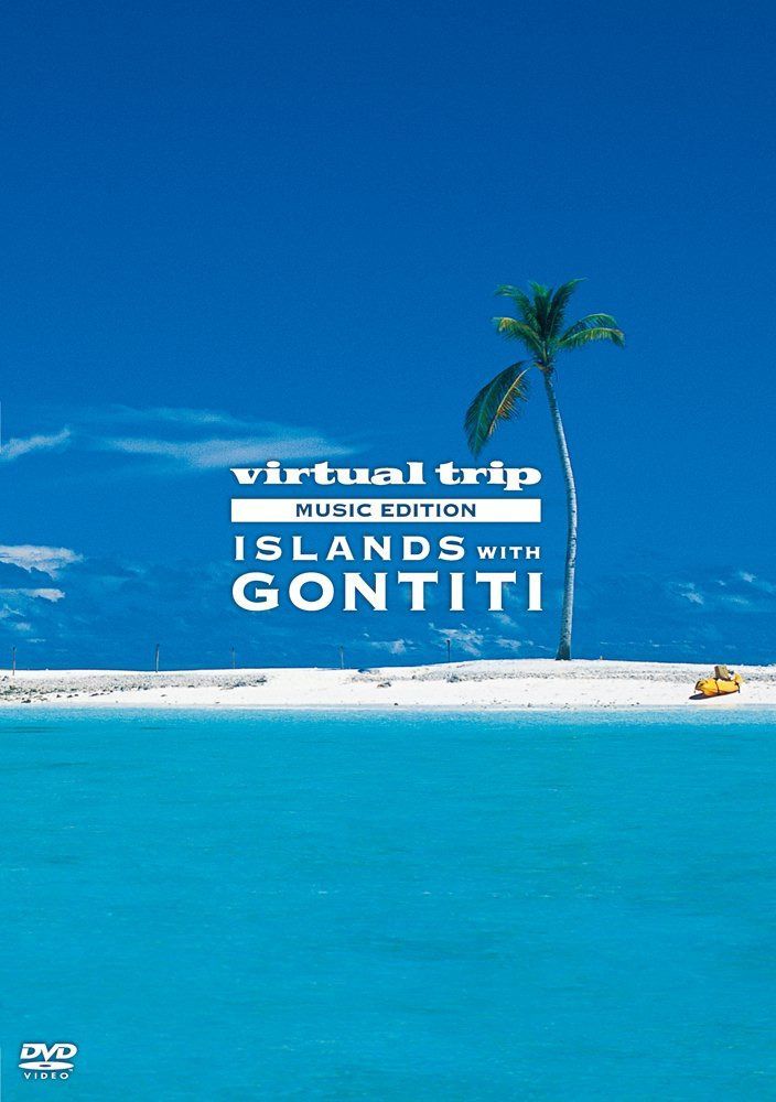 virtual trip MUSIC EDITION ISLANDS with GONTITI [DVD]
