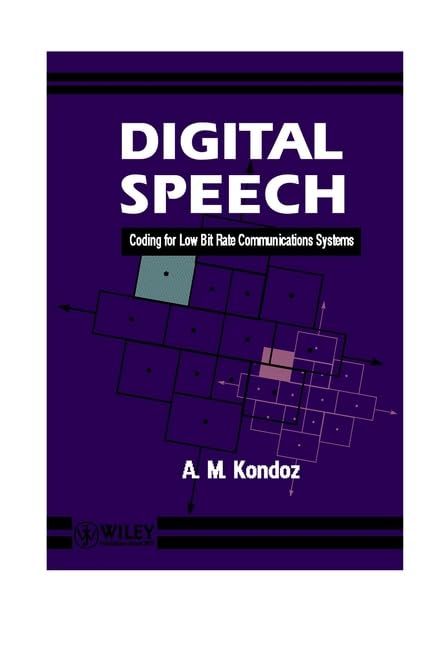 [2B]Digital Speech: Coding for Low Bit Rate Communication Systems (Wiley Series in Communications & Distributed Systems)