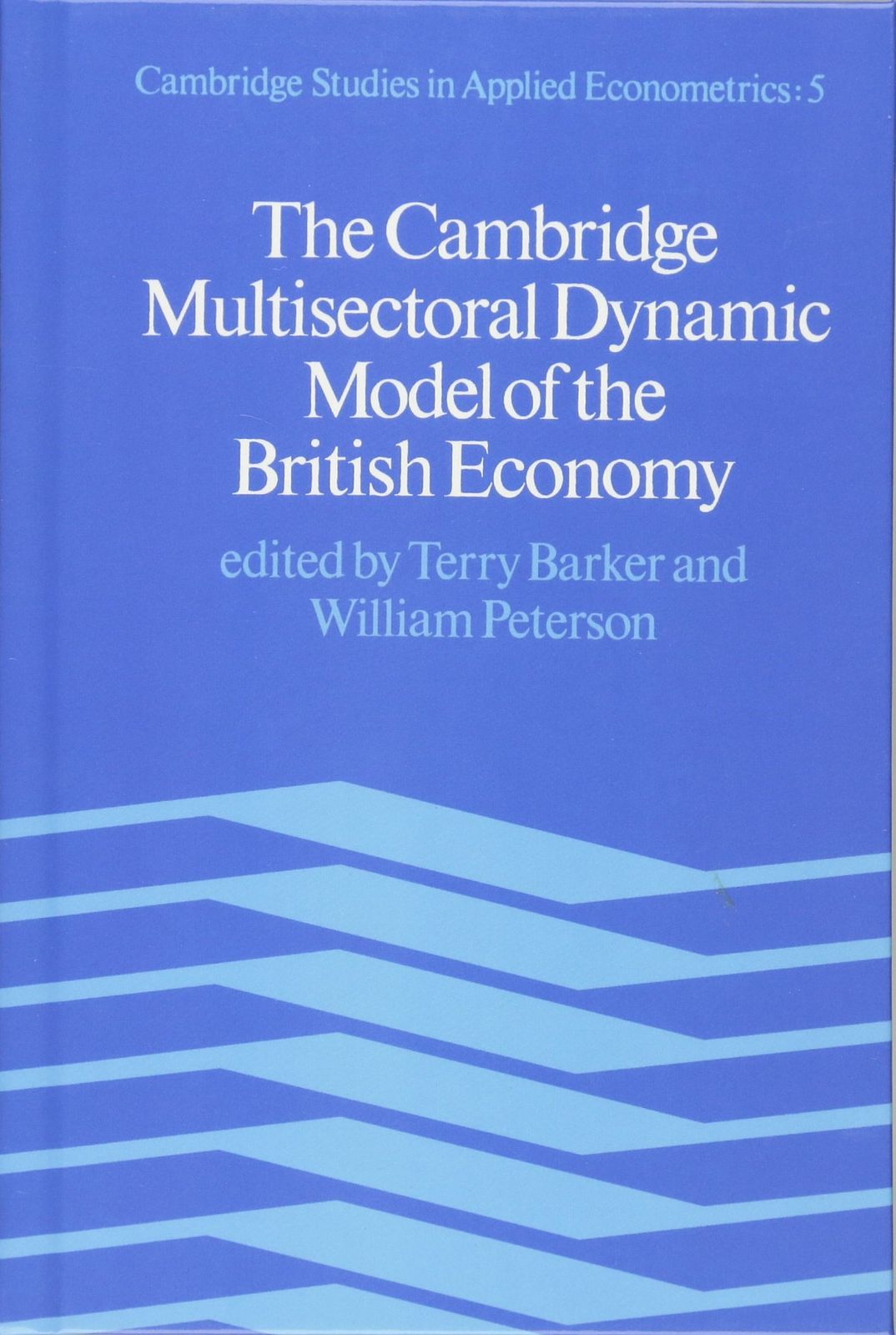[2A]The Cambridge Multisectoral Dynamic Model (Cambridge Studies in Applied Econometrics Series Number 5)